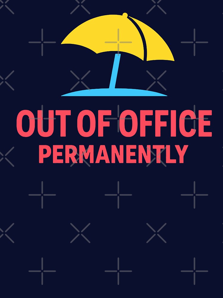 Out Of Office Permanently by xmoudx