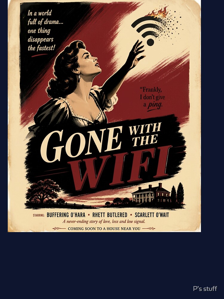 Gone with the Wi-FI - Funny Parody Poster by P’s Silly stuff