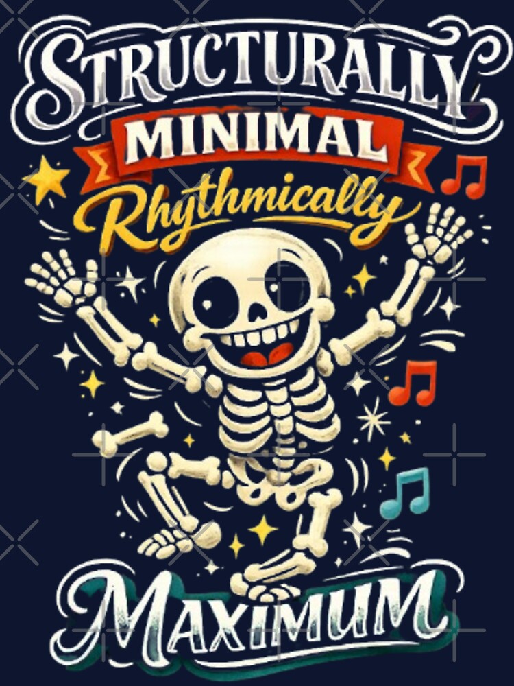 Structurally Minimal Rhythmically Maximum Funny Skeleton Dancing Halloween Tshirt by HopeAndHustle