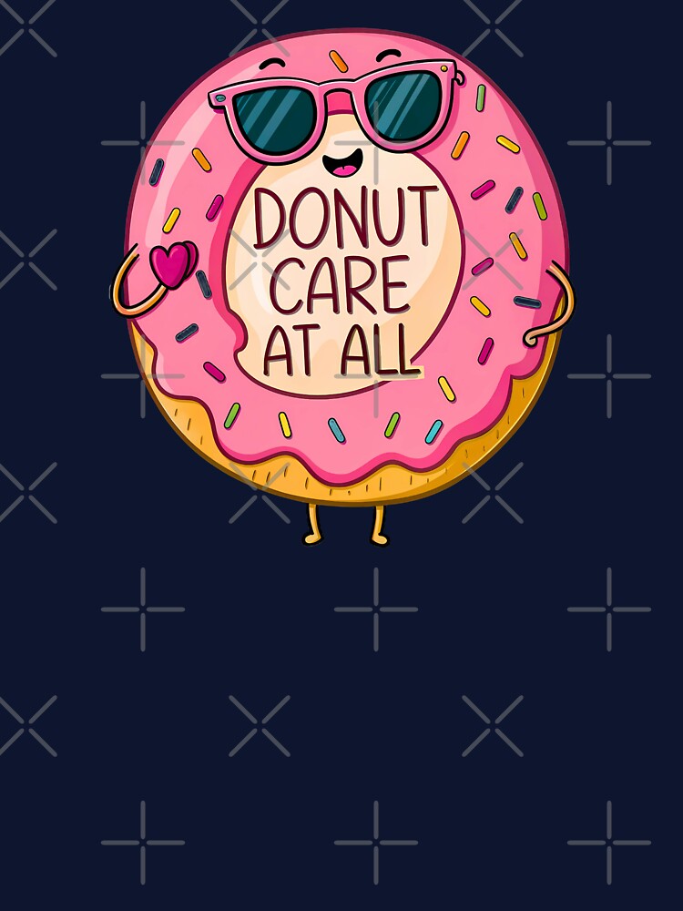 Donut Care Attitude by VibeTCreations