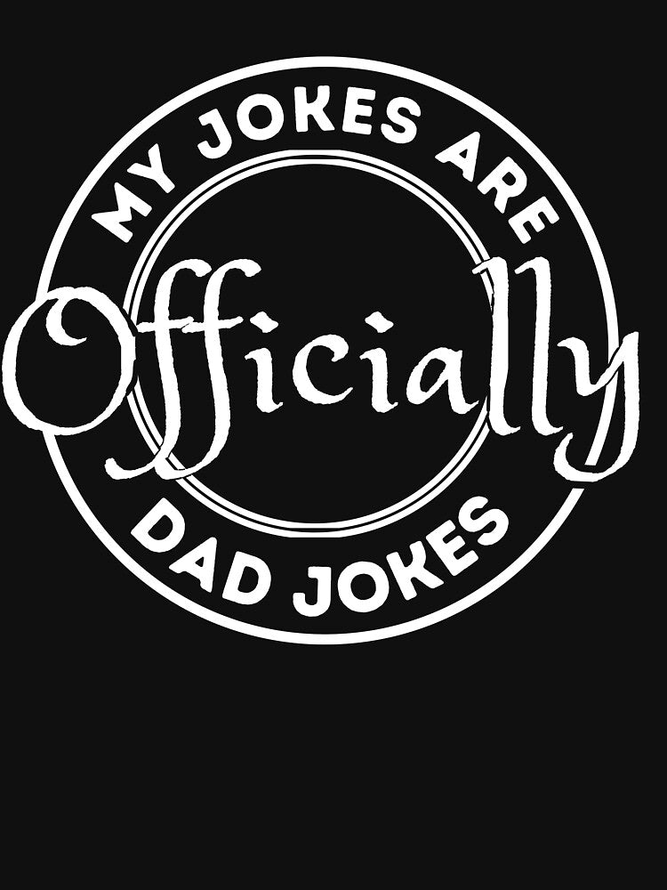 My Jokes Are Officially Dad Jokes Fathers day - Funny by TheTimer