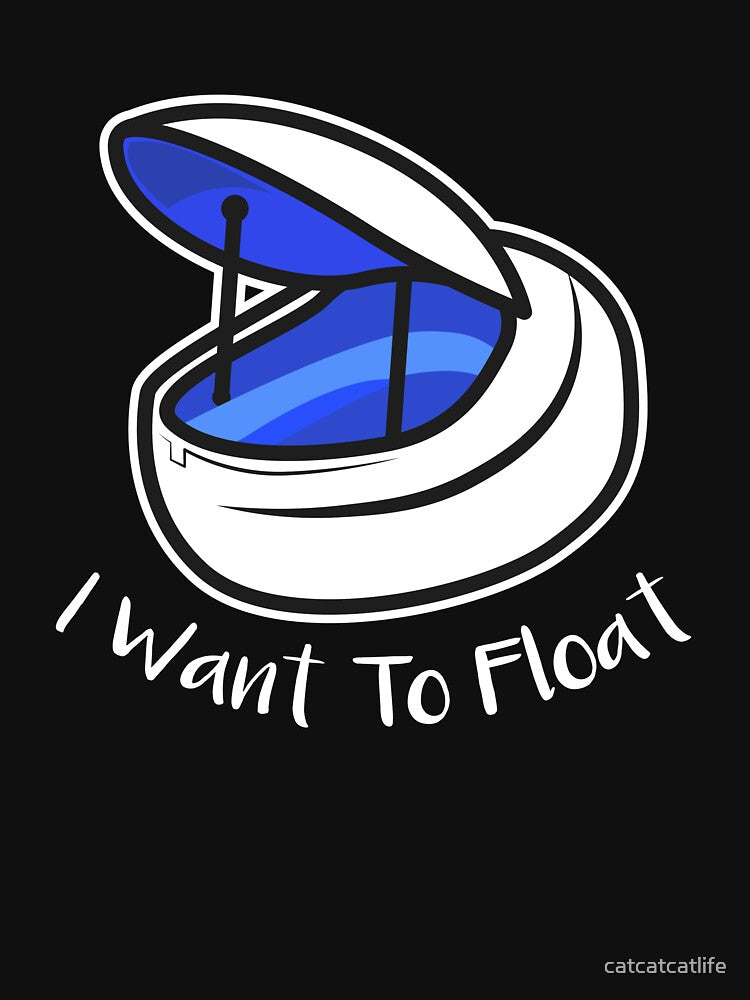 I Want To Float Therapy Shirt Cool Float Pod Shirt by catcatcatlife