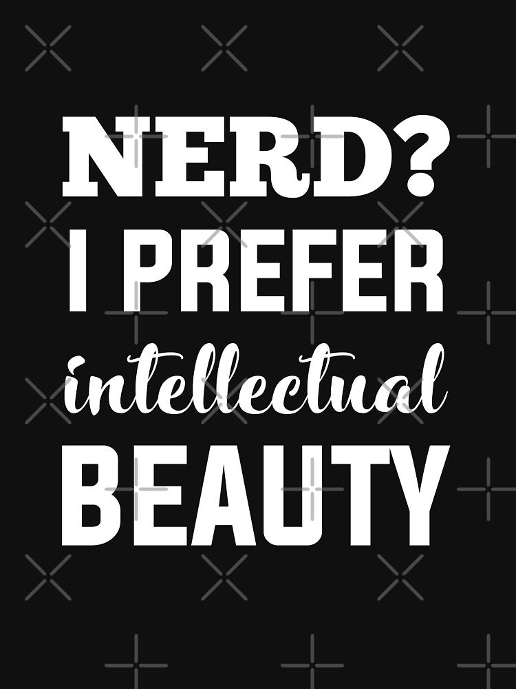 Nerd? I prefer intellectual beauty by Mad Over Store