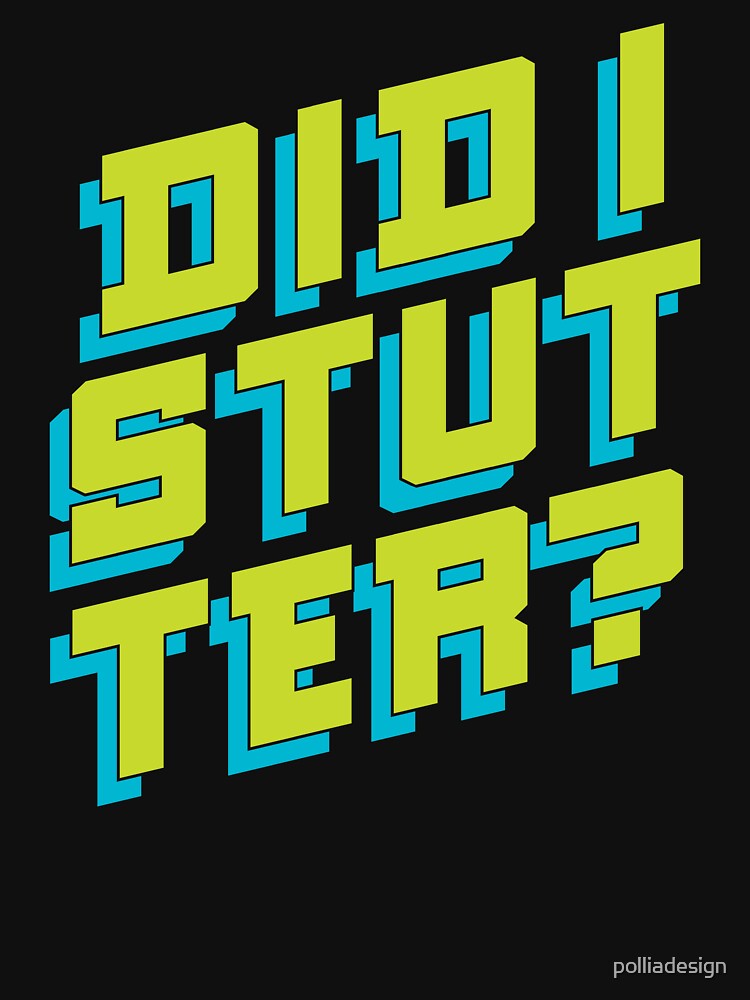 Did I Stutter? Funny Office Joke by polliadesign