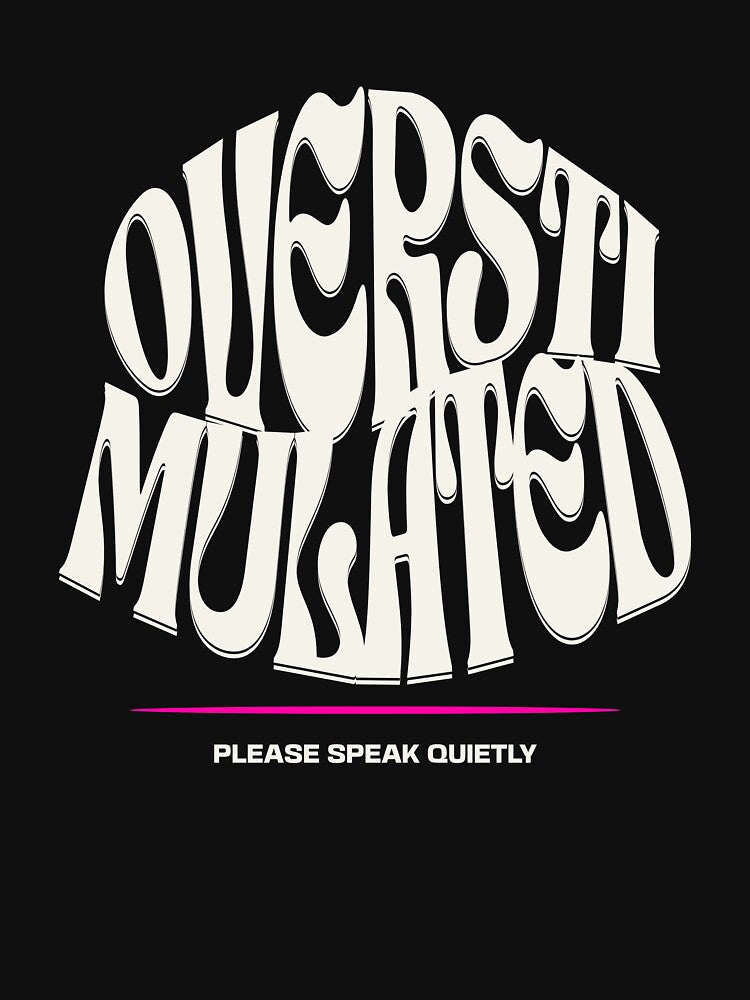Overstimulated – Please Speak Quietly Mom Shirt by Per My Last Nerve Studio
