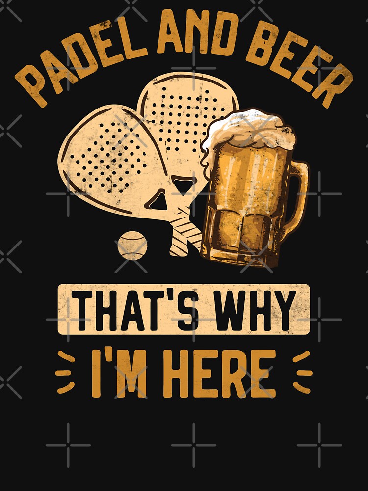 Padel and Beer That’s Why I’m Here Funny Padel for beer lovers padel players by grinta2021