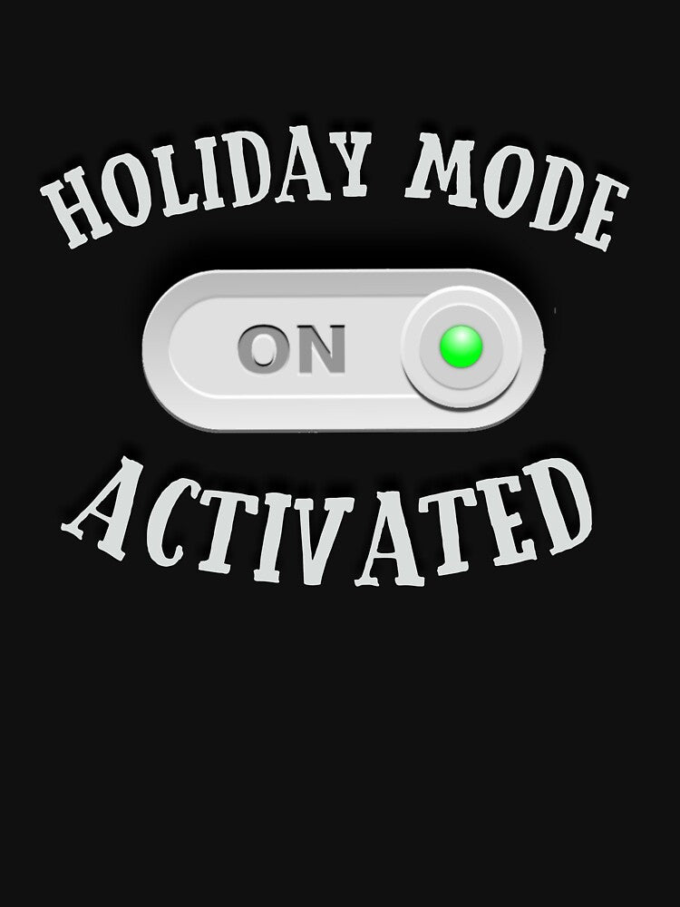 Holiday Mode activated - Funny Holiday - Travel and Trip by Reda678