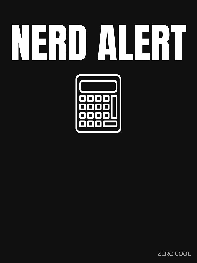 NERD ALERT Funny Text Based Great Student & Emotional Outcast Humor by ZEROXCOOL