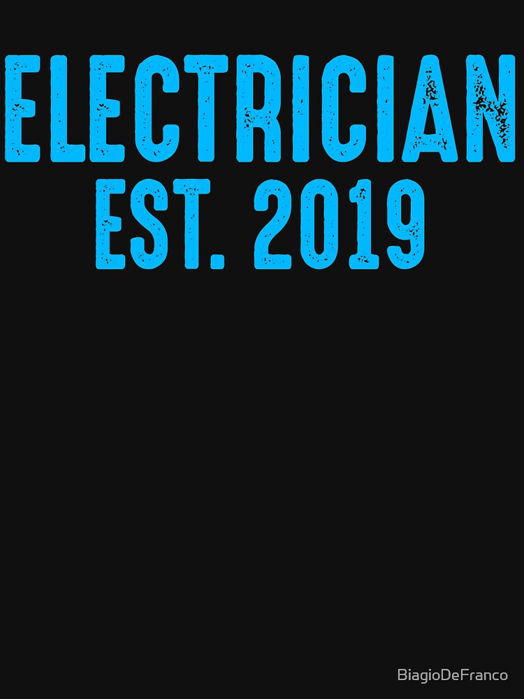 Electrician Est 2019, Electrician Shirt, Gift For Electrician, Electrician TShirt, Electrician Gifts, Awesome Electrician, Electrician T-Shirt by BiagioDeFranco