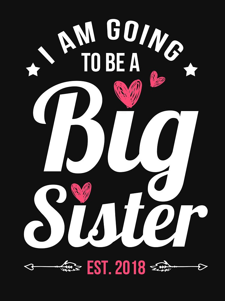 I Am Going To Be A Big Sister Estimated 2018 Shirt by chihai