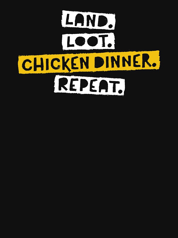 Land Loot Chicken Dinner Repeat Gaming T-Shirt by festivalshirt