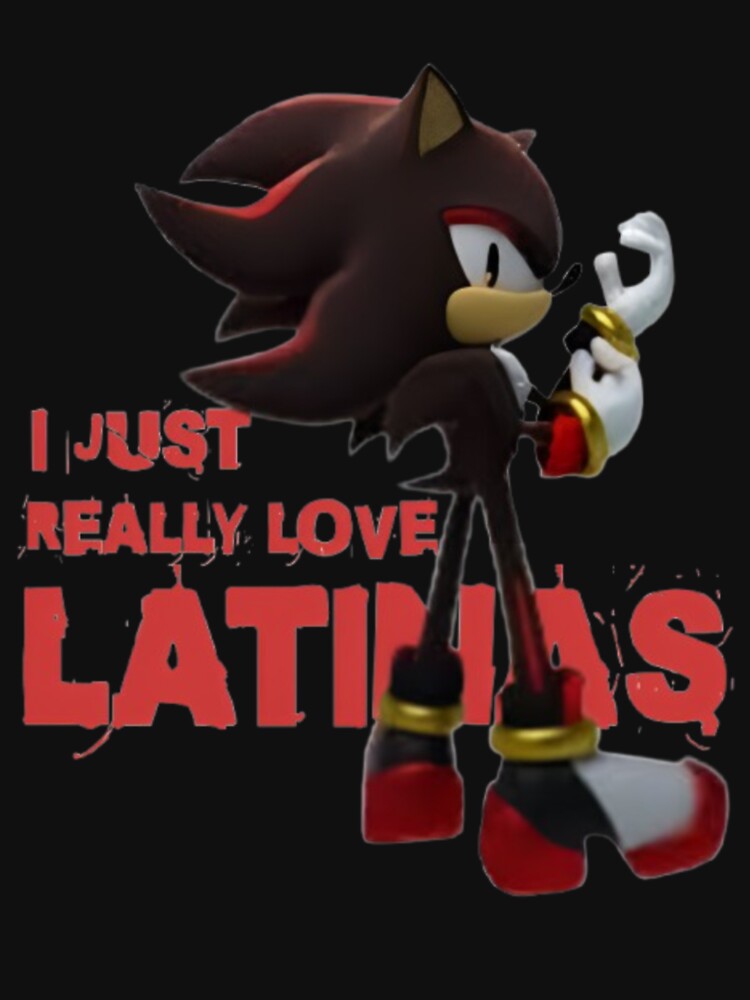 Shadow the hedgehog, I just really love latinas by dreding