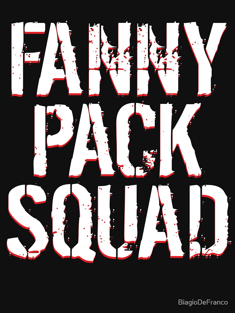 Fanny Pack Squad Funny T-Shirt by BiagioDeFranco