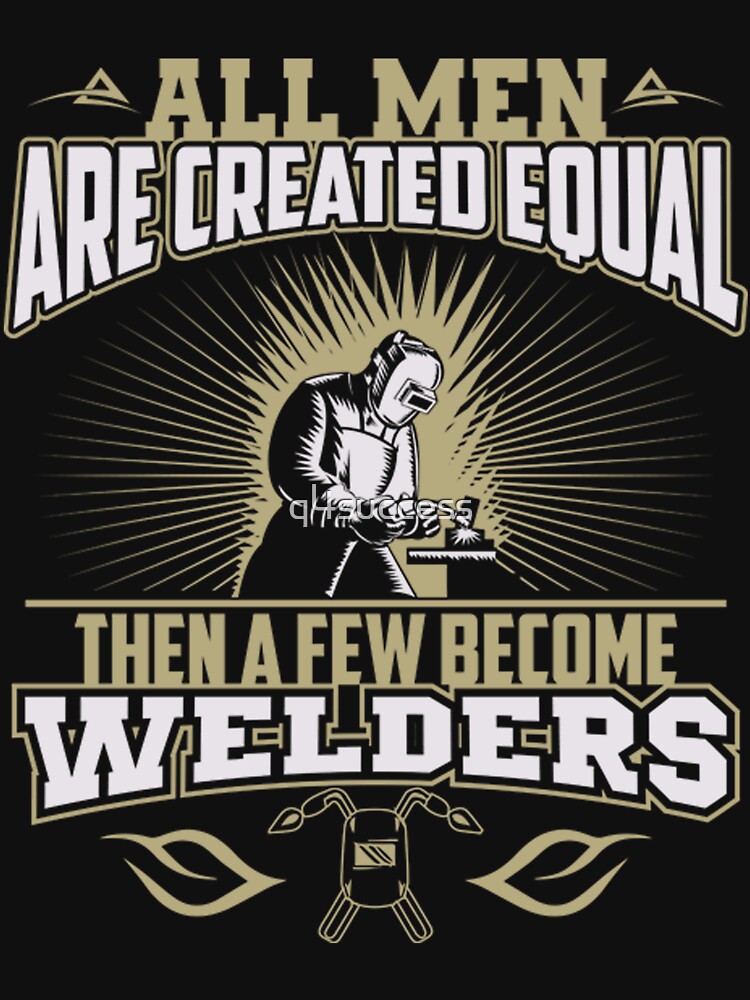 Welding Welder T Shirt by q4success