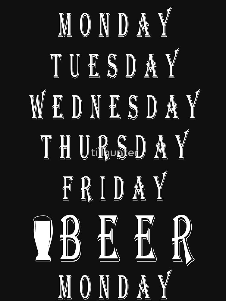 Beer and weekdays - Funny beer saying. by tillhunter