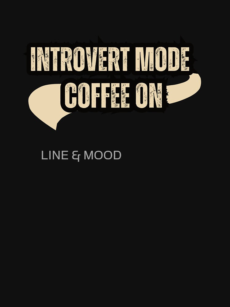 Introvert Mode Coffee On Shirt – Minimal Coffee Lover T-Shirt T-Shirt by LINE & MOOD⭐️⭐️⭐️⭐️⭐️
