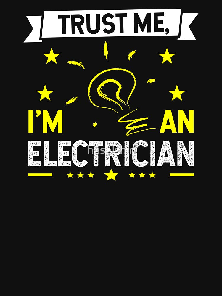 Electrician Shirt Trust Me I'm An Electrician Gift by haselshirt