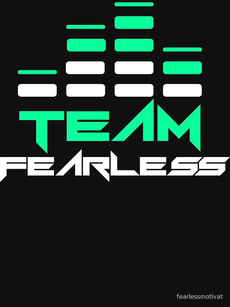 TEAM FEARLESS! by fearlessmotivat