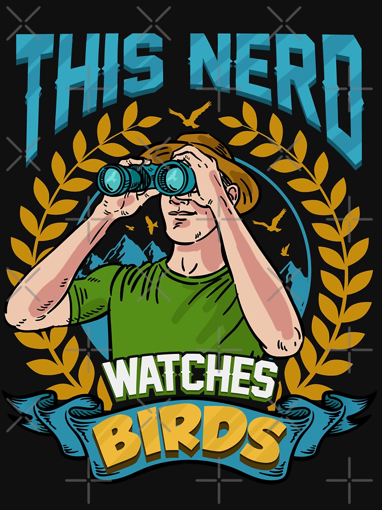 This Nerd Watches Birds Ornithology Gift by Hananiah Merch