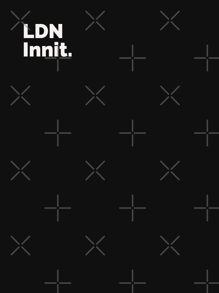 LDN innit by LettersOnStuff