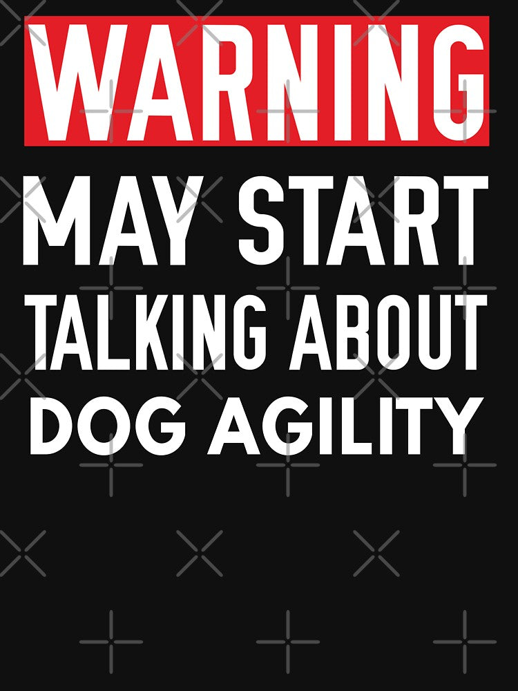 May Start Talking About Dog Agility, Funny Agility Dog, Dogs by Aerial Addicts