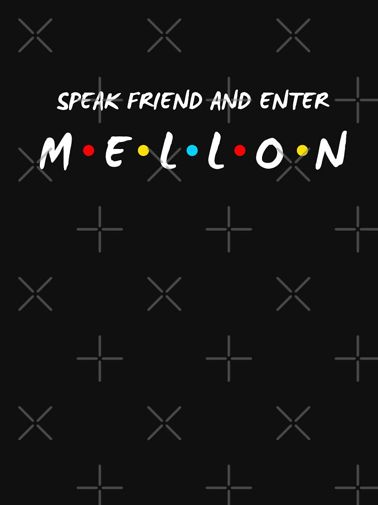 Mellon - Speak Friend and Enter - Black - Funny by Fenay Designs