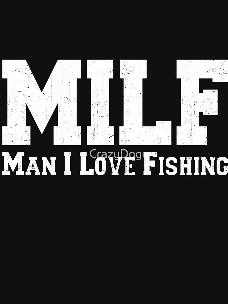 MILF Man I Love Fishing Retro by CrazyDog