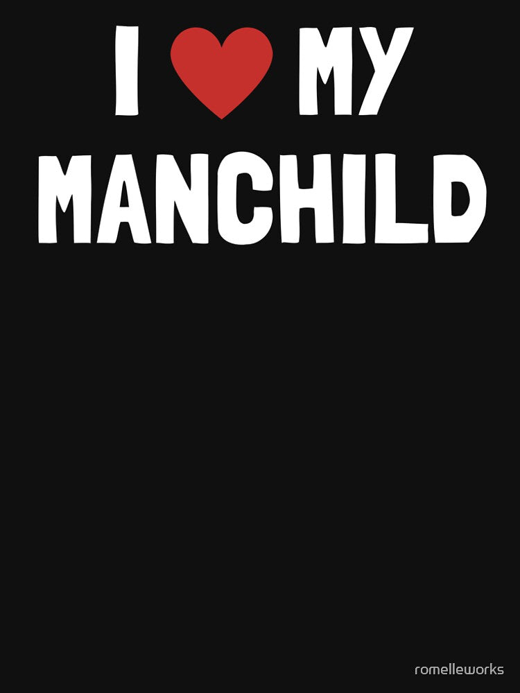 I ❤️ My Manchild Shirt | Viral Pop Aesthetic Humor Tee by romelleworks
