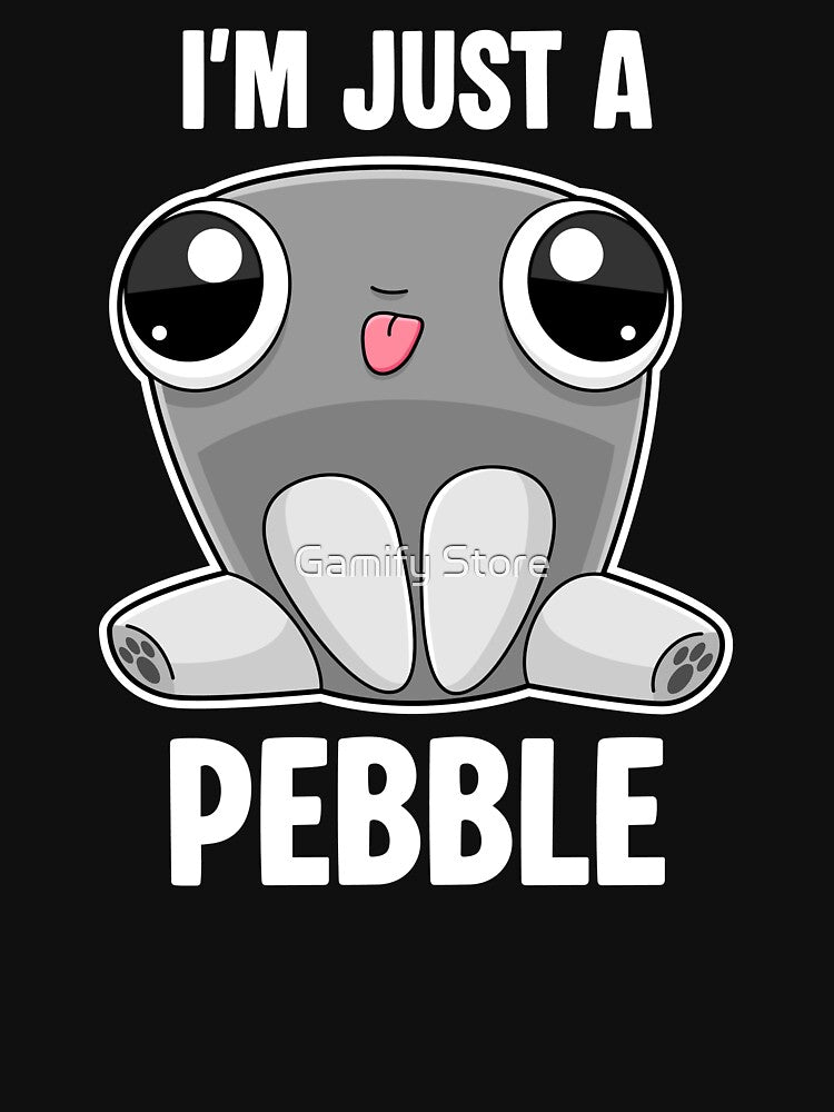 I'm Just a Pebble by Gamify Store