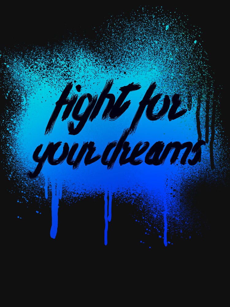 Fight for you dreams by sreckov-desig