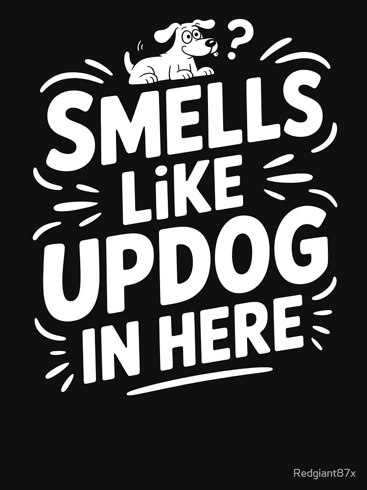 Smells Like Updog In Here – Updog Joke Funny Awkward Humor by Redgiant87x