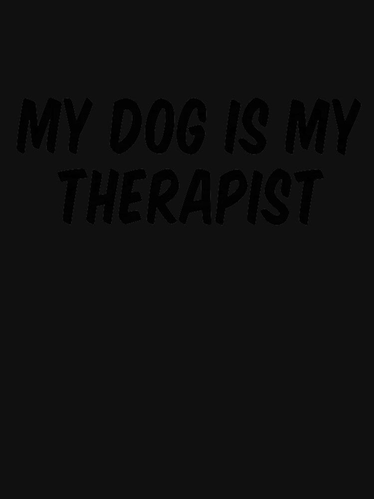 My Dog Is My Therapist Premium Tri-blend T-Shirt by theGreatWASABI