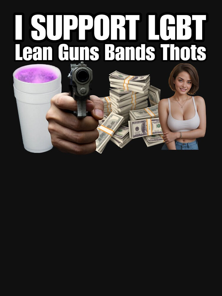 I Support LGBT Lean Guns Bands Thots. Funny Acronym Parody Joke Offensive Humor by SillyMerchant