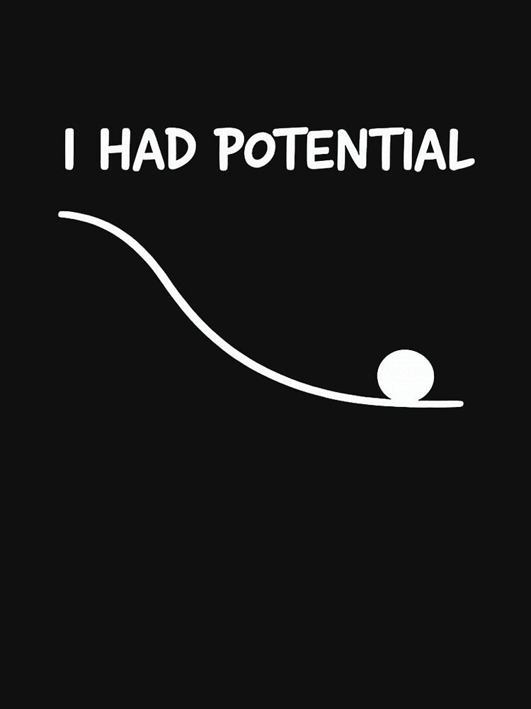I Had Potential Funny Quote Sarcastic Quote Work Life Premium Tri-Blend by DorisSPipkin