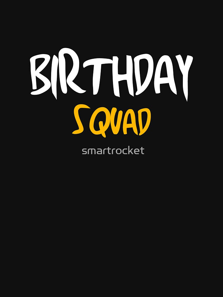 Copy of Birthday Squad Tee Great Gift Amazing Funny Bday Squad party by smartrocket