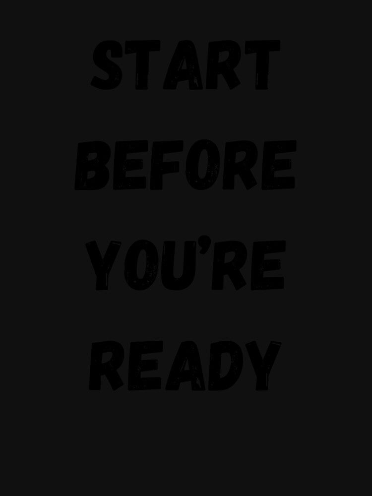 Motivational Quote, Start Before You're Ready by Salman Hino