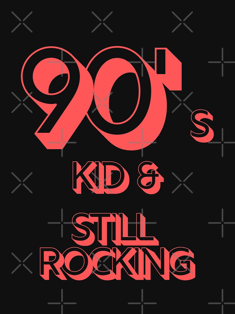 90s Kid and Still Rocking #2 by CLPDesignLab