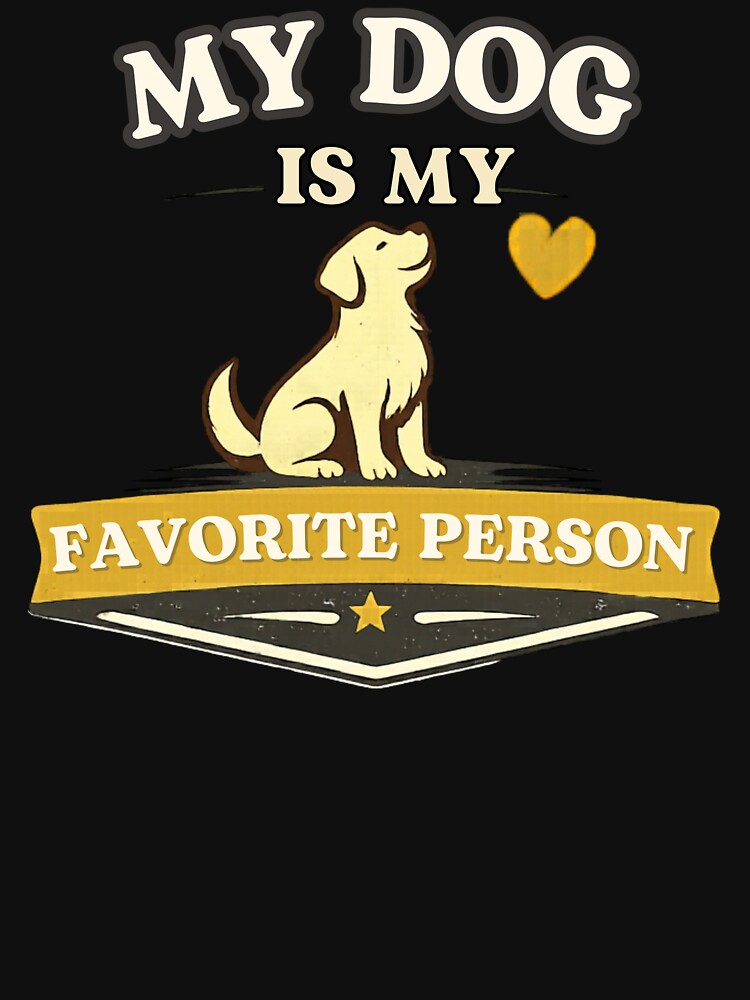 My Dog Is My Favorite Person Shirt – Funny Dog Lover Vintage Graphic Tee by AdicretorDesign
