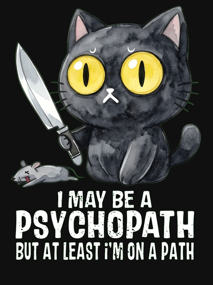 I May Be A Psychopath But At Least I Am On A Path Funny Cat Pun by haitrieuic96