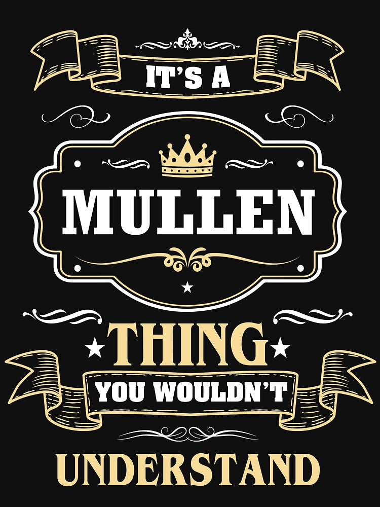 It Is A Mullen Thing You Wouldn't Understand Mullen Name Shirt by GensBarlow