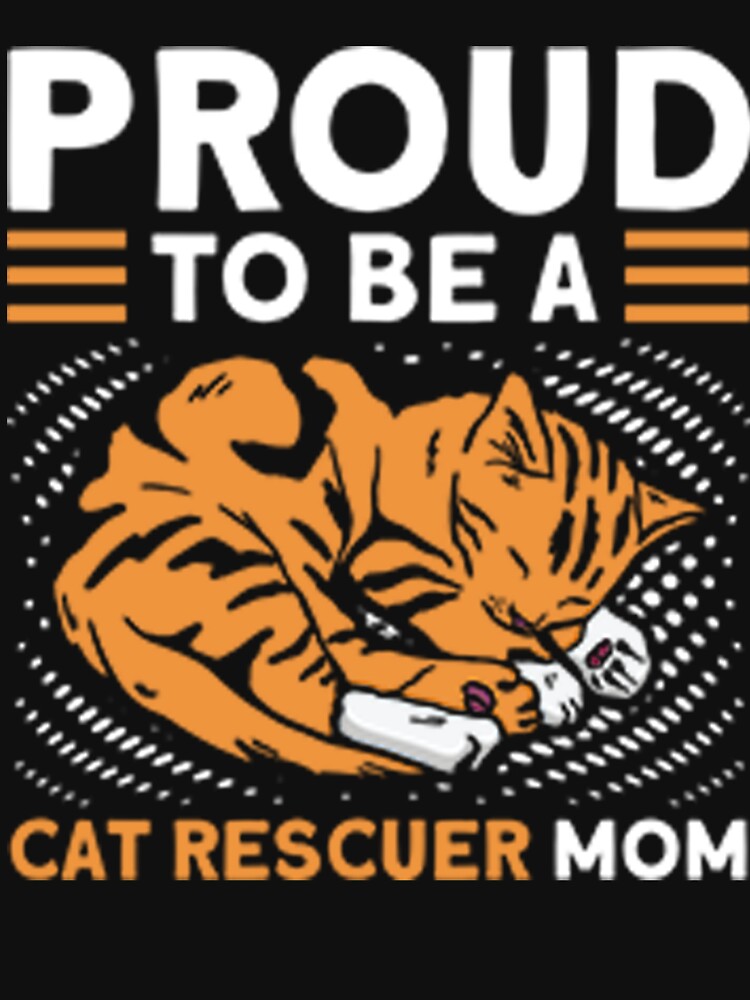 Proud To Be A Cat Rescuer Mom Rescue Cat Adopter by calkyyumi