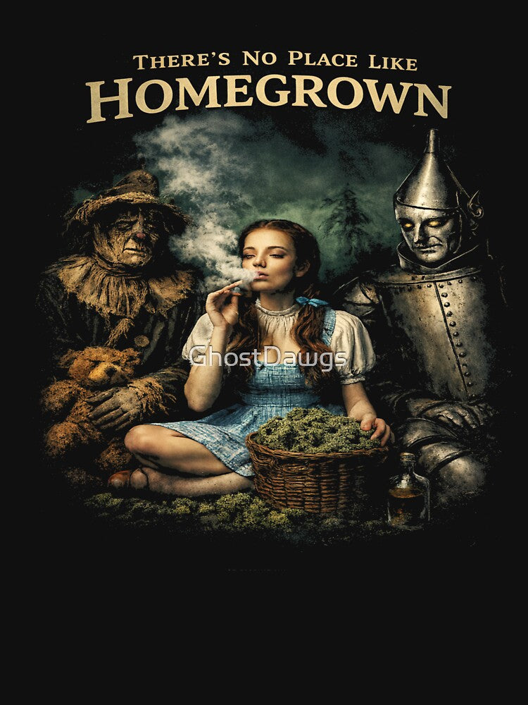 Wizard of Oz Parody Shirt There’s No Place Like Homegrown Dark Fantasy Tee by GhostDawgs