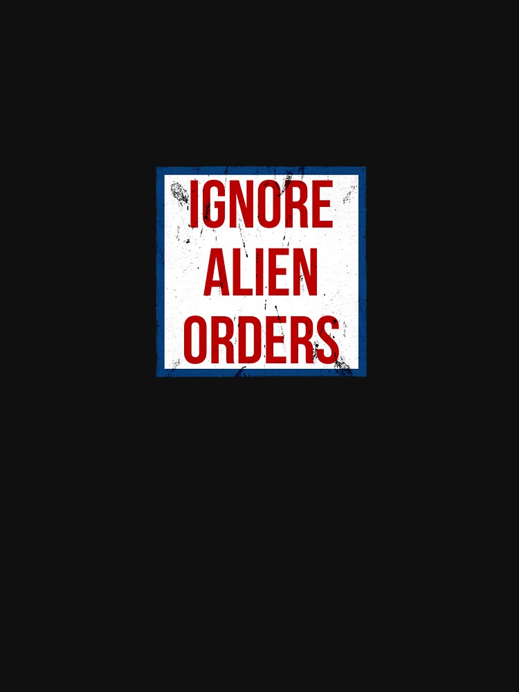 Ignore alien orders by Kingrocker