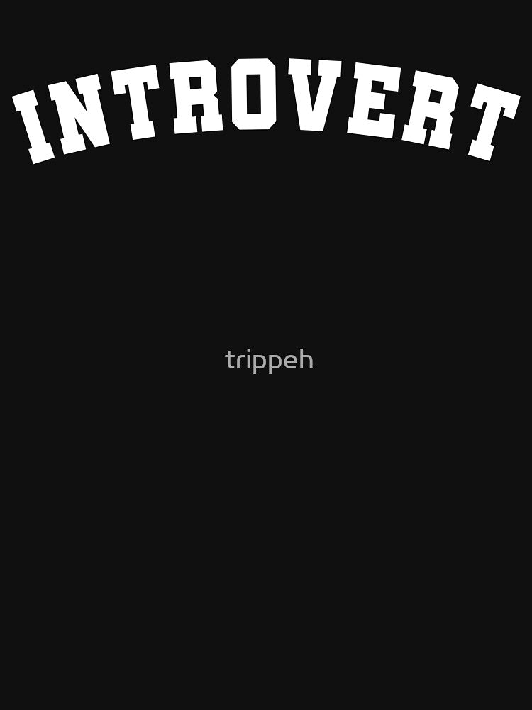 Introvert T Shirt by trippeh