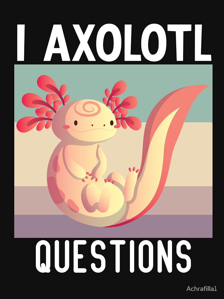 I Axolotl Questions Essential T-shirt by Achrafilla1