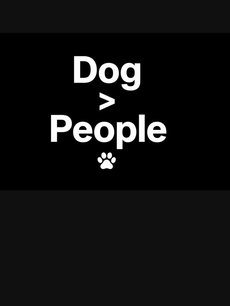 Dog Over People | Funny Dog Lover Quote | Cute Pet Lover Design | Paw Print Humor by PoojaArtLab