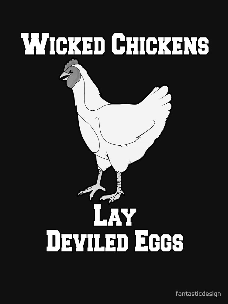 Funny Sarcastic Humor Wicked Chickens Lay Deviled Eggs by fantasticdesign