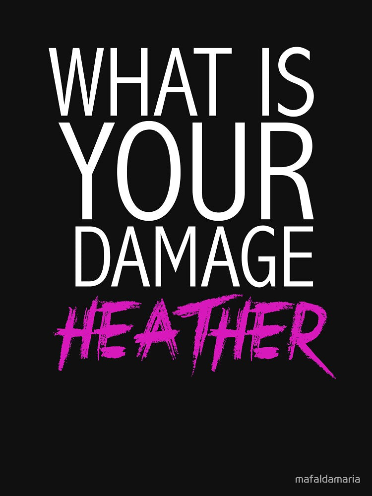"What is your damage, Heather?" Heathers by mafaldamaria