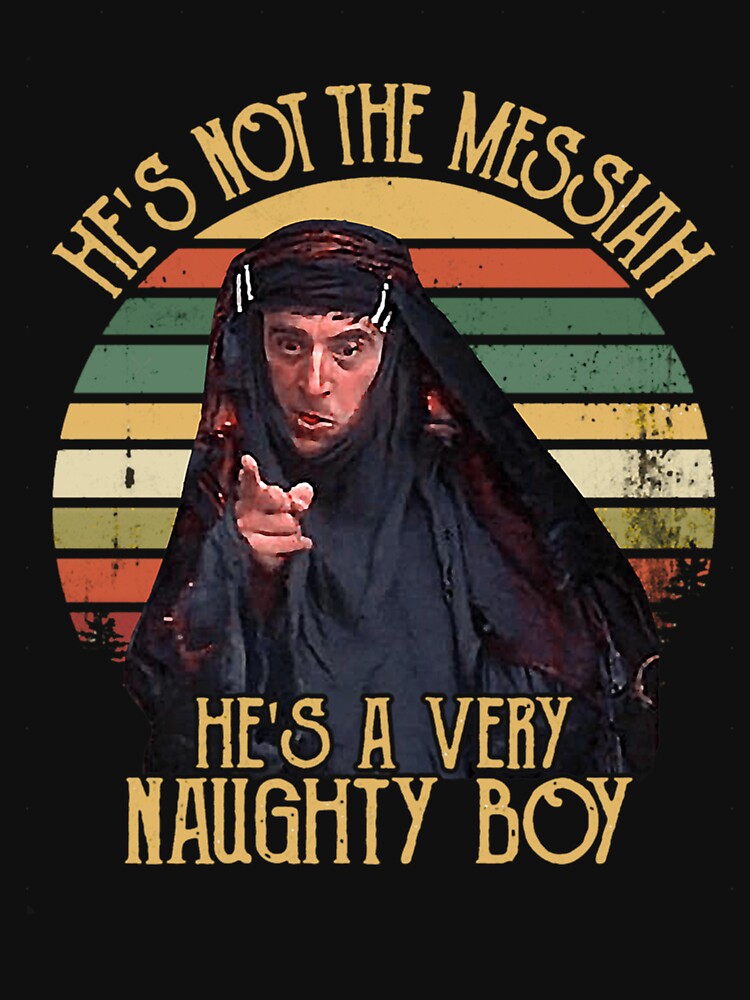 He_S Not The Messiah He_S A Very Naughty Boy Vintage by ChasityShelto9