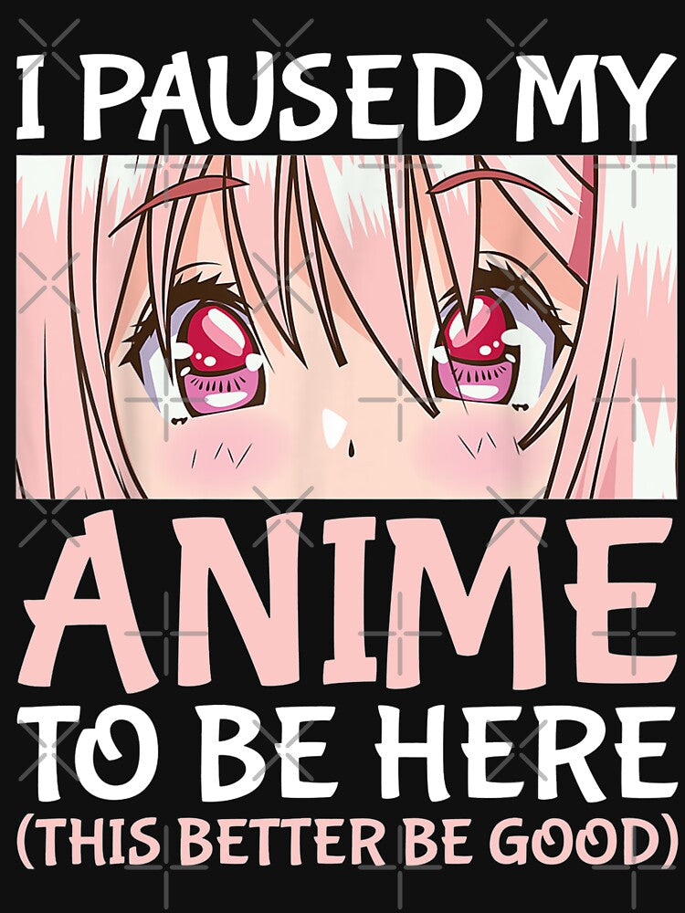 I Paused My Anime To Be Here Otaku Anime Merch Gift by Gaulen